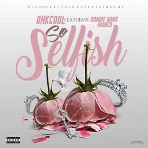 So Selfish (Explicit)