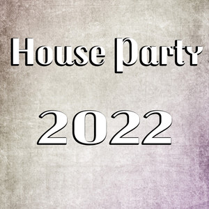 House Party 2022 (Explicit)