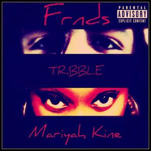 frnds (feat. Mariyah Kine) (Explicit)