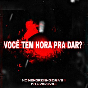 Você Tem Hora pra Dar? (Explicit)