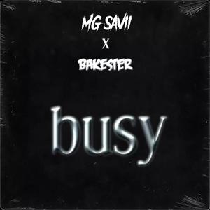 Busy (feat. Bakester) [Explicit]