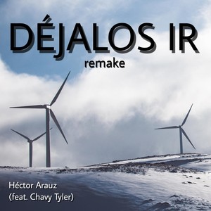 Déjalos Ir (Remake) [feat. Chavy Tyler]
