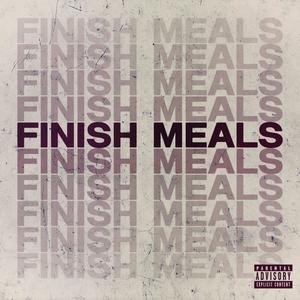 FINISH MEALS (Explicit)