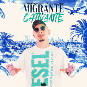 Migrante e Cativante