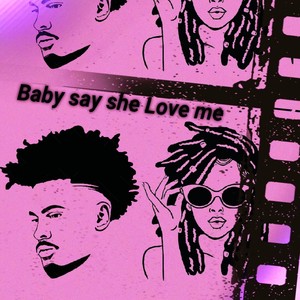 Baby said she love me (feat. BugzyBeast) [Explicit]