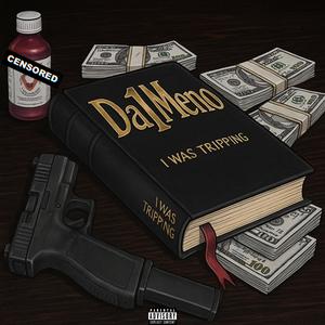 Da1Meno - I Was Tripping (Explicit)