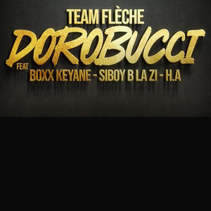 DOROBUCCI (feat. BOXX KEYANE, H.A & SIBOY B LA ZI)