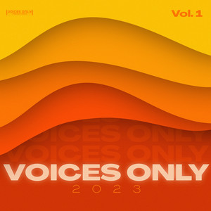 Voices Only 2023, Vol. 1 (Explicit)