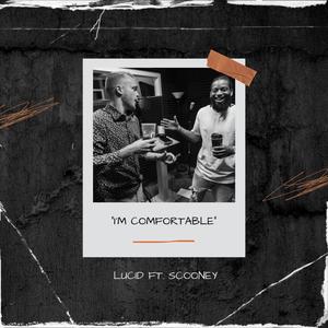 I'm Comfortable (feat. Scooney) [Explicit]