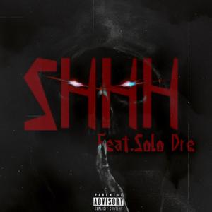 SHHH ! (feat. Solo Dre) (Explicit)