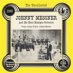 The Uncollected: Johnny Messner And His Hotel Mcalpin Orchestra