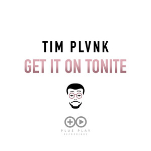 Get It On Tonite (Explicit)