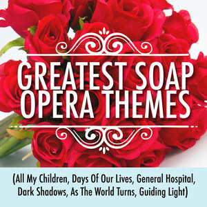 Greatest Soap Opera Themes