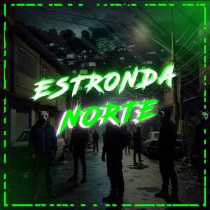 ESTRONDA NORTE (Explicit)