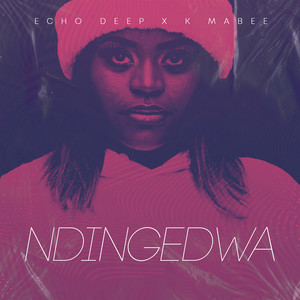 Ndingedwa (feat. K Mabee) (Original Mix)