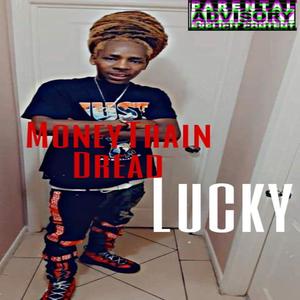 MoneyTrain Dread - Lucky (Explicit)