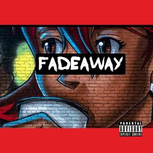 FADEAWAY (Explicit)