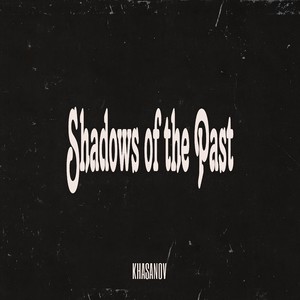 Shadows of the Past (Explicit)