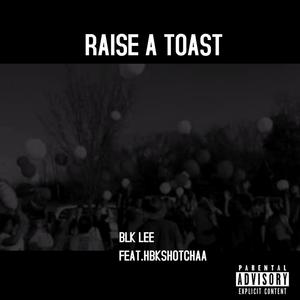 RAISE A TOAST (Explicit)