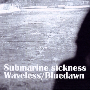 Submarine Sickness + Waveless