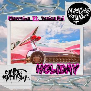 Holiday(feat. Vesica Phi) (Explicit)