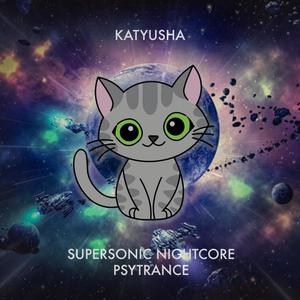 Katyusha (Supersonic Nightcore Psytrance)