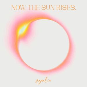 Now the Sun Rises (Explicit)