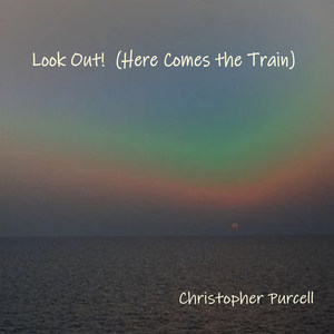 Look out!(Here Comes the Train)