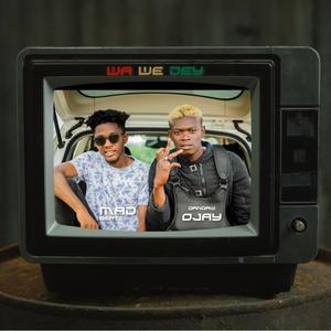 Wa we dey(feat. Gandaw OJay)
