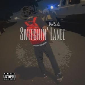 Switchin Lanez (Explicit)