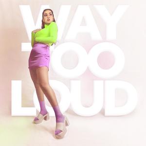 Way Too Loud (Explicit)