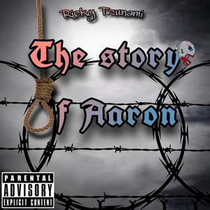 The story of Aaron (Explicit)