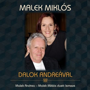 Dalok Andreával (Malek Andrea - Malek Miklós duett lemeze)