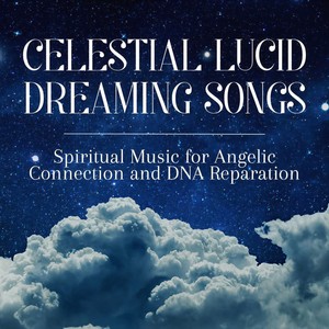 Celestial Lucid Dreaming Songs