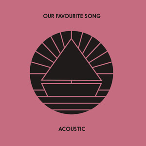 Our Favourite Song (Acoustic)