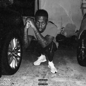 Pain Into Passion (Explicit)