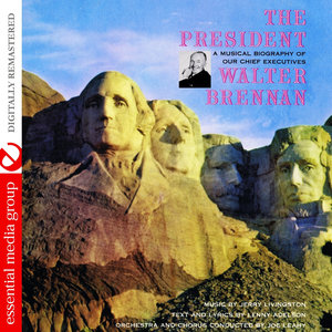 The President - A Musical Biography Of Our Chief Executives (Digitally Remastered)