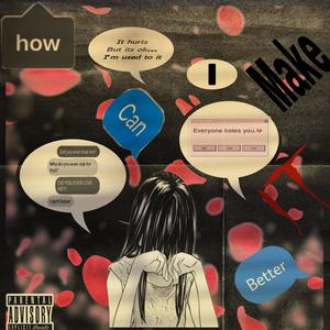 Howkanimakeitbetter (Explicit)
