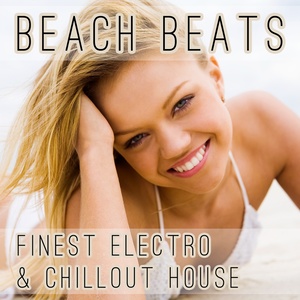 Beach Beats - Finest Electro & Chillout House