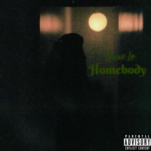 Homebody (Explicit)