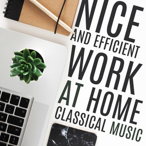 Nice and Efficient Work at Home – Classical Music