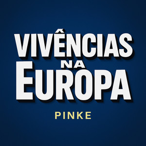 VIVÊNCIAS NA EUROPA (Explicit)