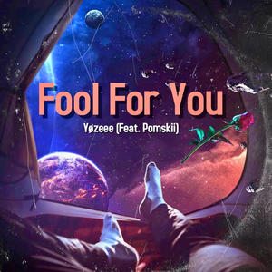 Fool For You (feat. Pomskii)