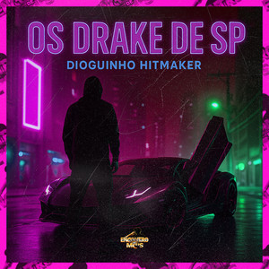 Os Drake de SP (Explicit)