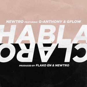 Habla Claro(feat. G-Anthony & Gflow)