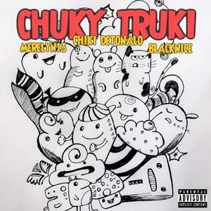 Chuky Truki (feat. BlackNice & Merelyn13)