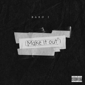 Make It Out (Explicit)