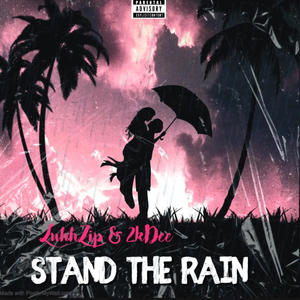 Can You Stand The Rain (feat. 2kdee) [Explicit]