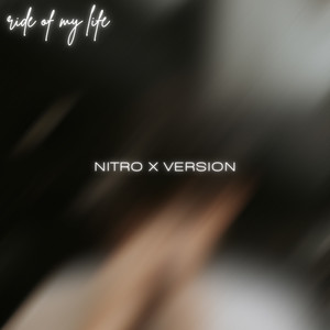 ride of my life (Nitro X Version)