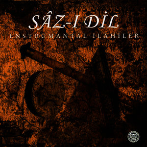 Sâz-ı Dil Enstrumantal İlahiler